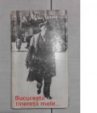BUCURESTII TINERETII MELE &ndash; ION MINULESCU (CU DEDICATIA FIICEI AUTORULUI, MIOARA MINULESCU)