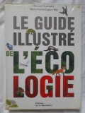 Le Guide illustr&eacute; de l'&eacute;cologie