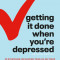 Getting It Done When You&#039;re Depressed, Second Edition: 50 Strategies for Keeping Your Life on Track