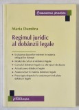 REGIMUL JURIDIC AL DOBANZII LEGALE de MARIA DUMITRU , 2008