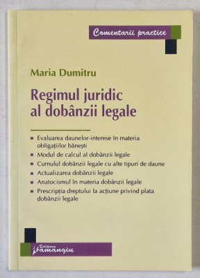 REGIMUL JURIDIC AL DOBANZII LEGALE de MARIA DUMITRU , 2008 foto
