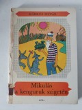 Mikul&aacute;s a kenguruk sziget&eacute;n, SZERZŐ M&aacute;rkus Istv&aacute;n GRAFIKUS Hegedűs Istv&aacute;n Budapest