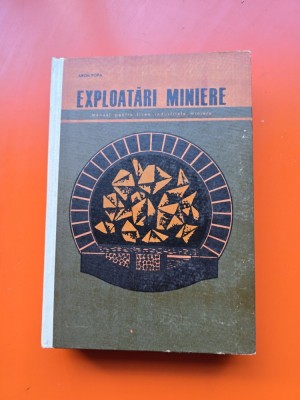 Exploatări miniere - Aron Popa - manual pentru licee industriale miniere foto