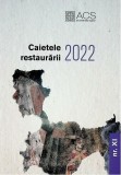 Caietele restaurării 2022 - Paperback brosat - ACS