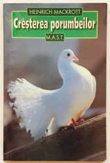 Cresterea porumbeilor, Heinrich Mackrott, Editura MAST.