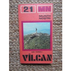 Vilcan (Valcan) de Nae Popescu + harta. Colectia Muntii Nostri