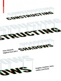 Constructing Shadows | Siegfried Gass, Peter Petschek