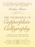 The Technique of Copperplate Calligraphy: A Manual and Model Book of the Pointed Pen Method