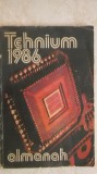 Almanah Tehnium 1986 (vezi detalii pentru livrare in tara)