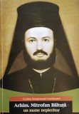 Cumpara ieftin Arhim. Mitrofan Baltuta - un nume nepieritor - 2015 - Calinic Botosaneanul (xx108)