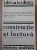 Constructie si Lectura - Silvian Iosifescu (1970, Univers) - Biografii, Carte in Romana, 405 pagini