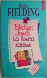 Bridget Jones: La limita ratiunii &ndash; Helen Fielding