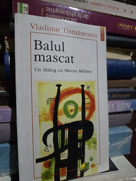 BALUL MASCAT - VLADIMIR TISMĂNEANU