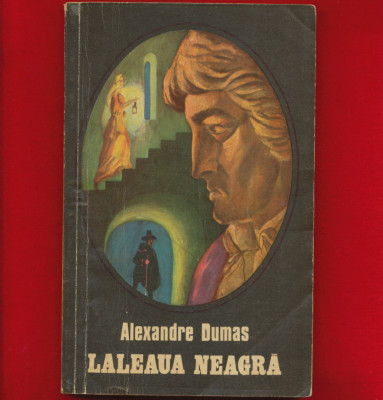 Alexandre Dumas, &amp;quot;Laleaua neagra&amp;quot; - Editura &amp;quot;Cartea Romaneasca&amp;quot;, 1974 foto