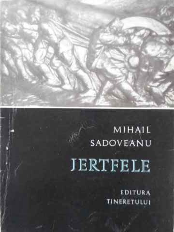 JERTFELE-MIHAIL SADOVEANU-200454