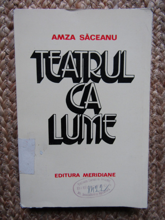 Amza Saceanu - Teatrul ca lume (1985)