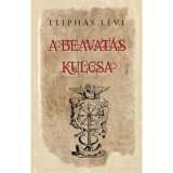 A beavat&aacute;s kulcsa - Eliphas L&eacute;vi