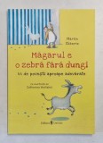 MAGARUL E O ZEBRA FARA DUNGI , 44 DE POVESTI APROAPE ADEVARATE , ilustratii de CATHARINA WESTPHAL , text de MARTIN EBBERTZ , 2023