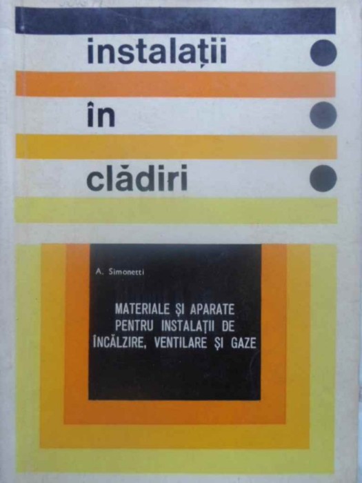 INSTALATII IN CLADIRI. MATERIALE SI APARATE PENTRU INSTALATII DE INCALZIRE, VENT INSTALATII IN CLADIRI. MATERIALE SI APARATE PENTRU INSTALATII DE INCALZIRE, VENT