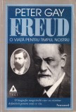 Peter Gay - Freud. O viata pentru timpul nostru