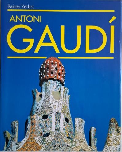 Antoni Gaudi I Cornet &ndash; A Life Devoted to Architecture (1852-1926) &ndash; Rainer Zerbst