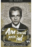 Cumpara ieftin Am trecut prin iad. Partea 1