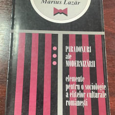 Paradoxuri ale modernizării : elemente pentru o sociologie a elitelor culturale