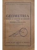 Geometria - Manual si culegere de probleme pentru clasele a VIII-a si a IX-a (Editia: 1954)