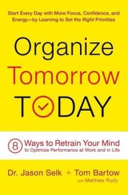 Organize Tomorrow Today: 8 Ways to Retrain Your Mind to Optimize Performance at Work and in Life foto