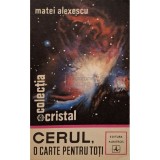 Matei Alexescu - Cerul, o carte pentru toti (Editia: 1974)