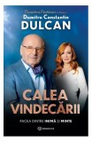 Calea vindecării - Hardcover - Dumitru-Constantin Dulcan, Florentina F&acirc;nt&acirc;naru - Bookzone