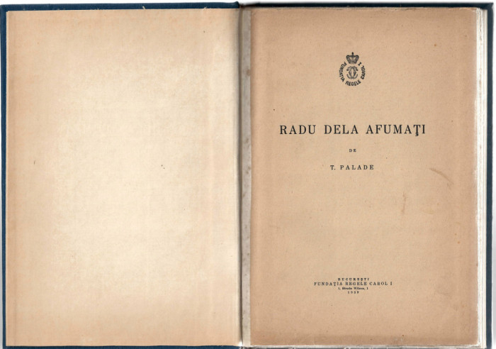 Radu de la Afumati - T. Palade, Fundatia Regele Carol, Bucuresti, 1939 legata