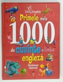 DISNEY ENGLISH , PRIMELE MELE 1000 DE CUVINTE IN LIMBA ENGLEZA , DICTIONAR ILUSTRAT , 2012