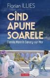 Carte Roman: Cand apune soarele - Familia Mann in Sanary-sur-Mer de Florian Illies. Exil 1933, Germania Nazista, Refugiati Intelectuali