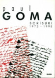 SCRISURI 1972-1998 - Paul Goma, Editura Nemira, 1999