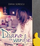 Diana cu vanilie - Diana Sorescu