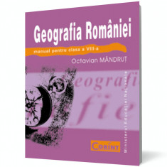 Geografia României. Manual pentru clasa a VIII-a