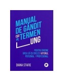 Manual de gandit (si) pe termen lung - Diana Stafie