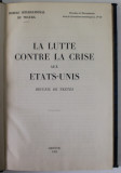 LA LUTTE CONTRE LA CRISE AUX ETATS - UNITS , RECUEIL DE TEXTES , 1933