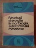 Structura si evolutie in morfologia substantivului romanesc- Paula Diaconescu