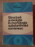 Structura si evolutie in morfologia substantivului romanesc- Paula Diaconescu