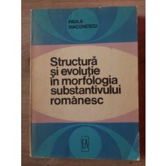 Structura si evolutie in morfologia substantivului romanesc- Paula Diaconescu