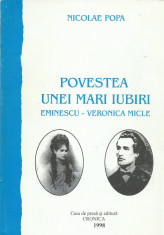 AS - POPA NICOLAE - POVESTEA UNEI MARI IUBIRI EMINESCU-VERONICA MICLE foto