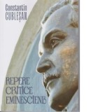 Repere critice eminesciene - Constantin Cublesan