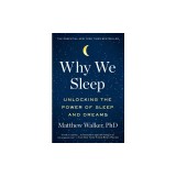 Why We Sleep: Unlocking the Power of Sleep and Dreams, 2017
