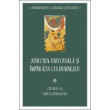Judecata universala si Imparatia lui Dumnezeu. Cateheze la Cartea Apocalipsei - Athanasie Mythilineos