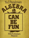 Iakov Isidorovich Perelman - Algebra can be fun, 1979