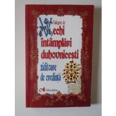 CULEGERE DE VECHI INTAMPLARI DUHOVNICESTI ZIDITOARE DE CREDINTA