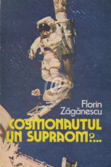 Cosmonautul - un supraom?... (Ed. Albatros) foto