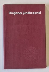 DICTIONAR JURIDIC PENAL-GEORGE ANTONIU,CONSTANTIN BULAI,GHEORGHE CHIVULESCU foto
